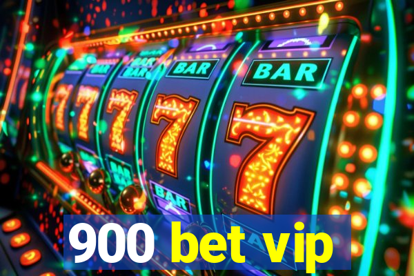 900 bet vip